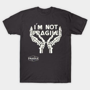 I'm Fragile, but I'm not that Fragile T-Shirt